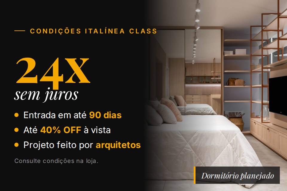 Dormitório planejado Italínea Class com as condições 24x sem juros e entrada em até 90 dias