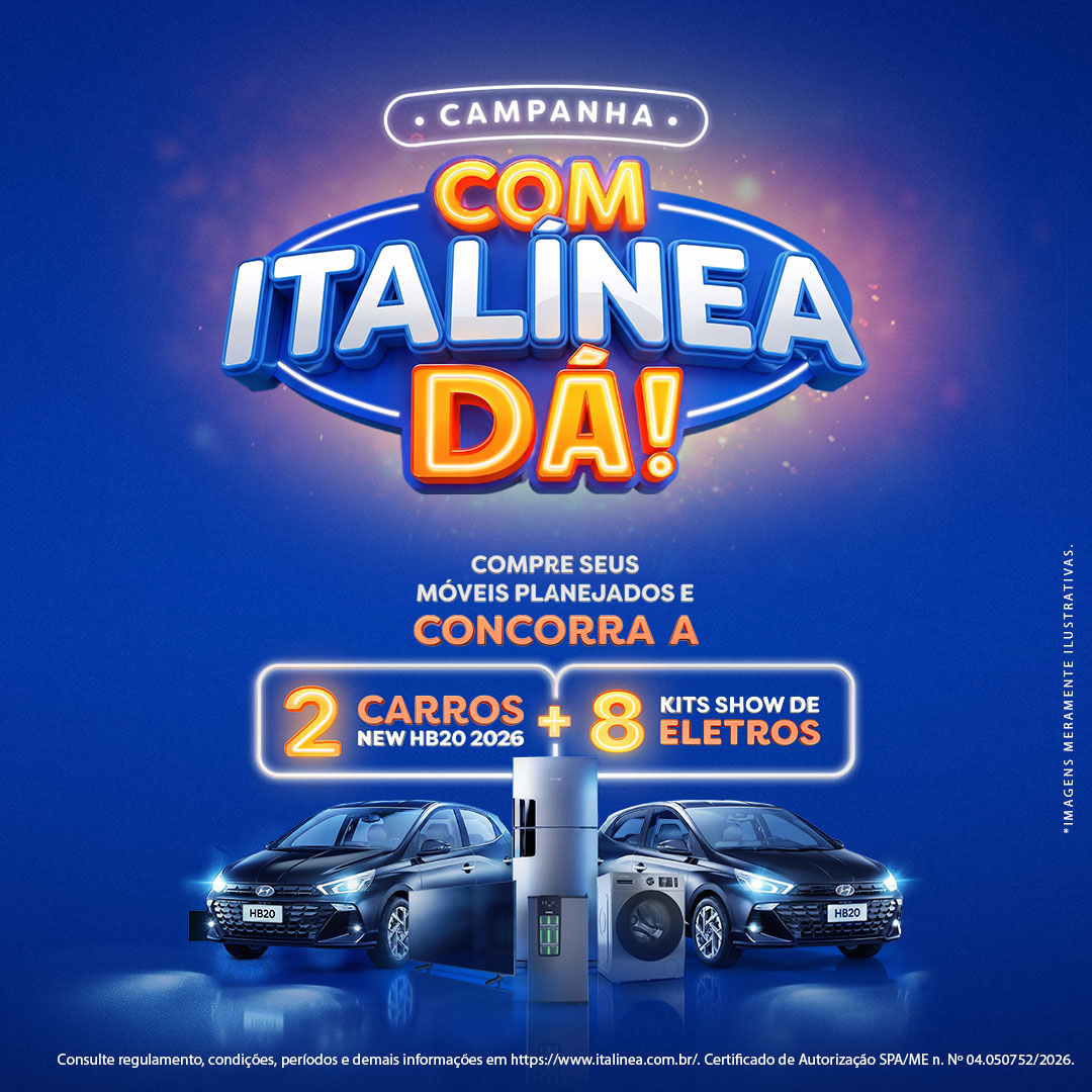 Campanha Com Italínea Dá — compre móveis planejados e concorra a 2 carros New HB20 2026 e 8 kits show de eletros